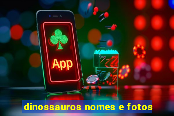 dinossauros nomes e fotos